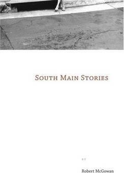 South Main Stories - Robert Mcgowan