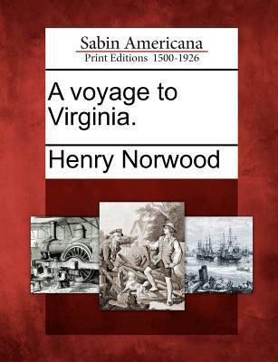A Voyage to Virginia. - Henry Norwood