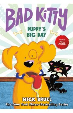 Bad Kitty: Puppy's Big Day (Full-Color Edition) - Nick Bruel