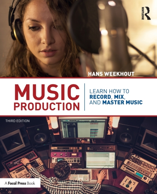 Music Production: Learn How to Record, Mix, and Master Music - Hans Weekhout