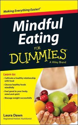 Mindful Eating for Dummies - Laura Dawn