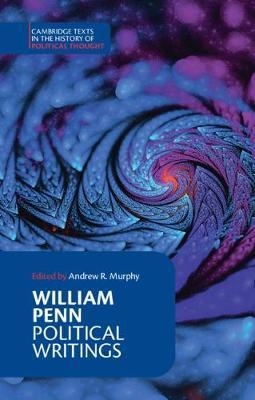 William Penn: Political Writings - Andrew R. Murphy