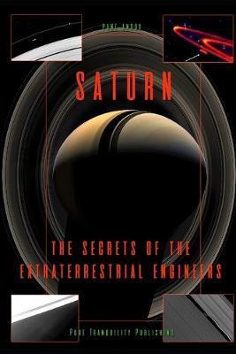 Saturn: The Secrets of the Extraterrestrial Engineers - Pane Andov