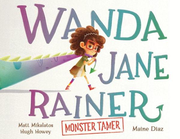 Wanda Jane Rainer Monster Tamer - Hugh Howey