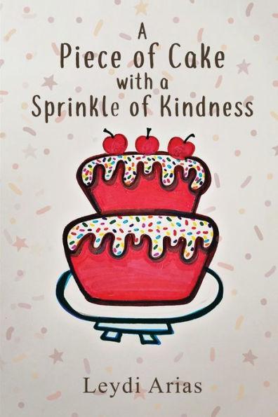 A Piece of Cake with a Sprinkle of Kindness - Leydi Arias