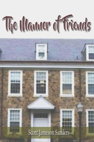The Manner of Friends - Scott Jameson Sanders