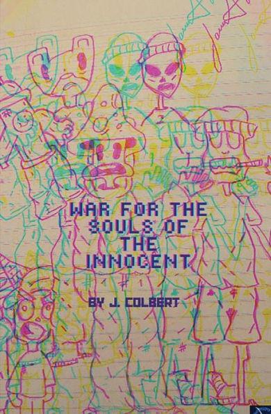 War For The Souls Of The Innocent - J. Colbert