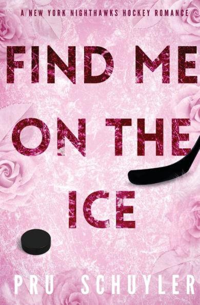 Find Me on the Ice - Pru Schuyler