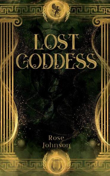 Lost Goddess - Rose Johnson
