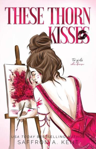 These Thorn Kisses Special Edition Paperback - Saffron A. Kent