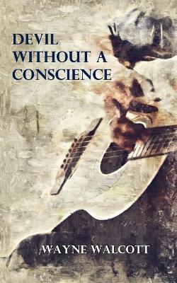 Devil Without a Conscience - Wayne Walcott