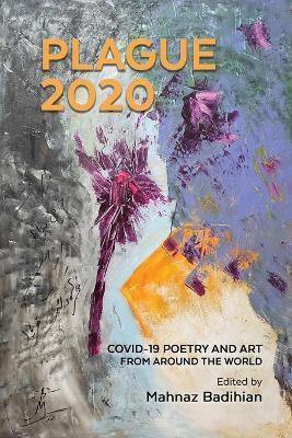 Plague2020, A World Anthology of Poetry and Art About Covid-19 - Mahvand Sadeghi