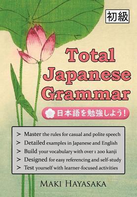 Total Japanese Grammar - Maki Hayasaka