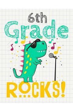 Coperta cărții '6th Grade Rocks!: Funny Back To School notebook, Gift For Girls and Boys,109 College Ruled Line Paper, Cute School'