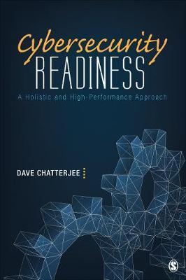 Cybersecurity Readiness: A Holistic and High-Performance Approach - Dave Chatterjee