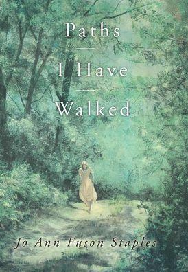 Paths I Have Walked - Jo Ann Fuson Staples