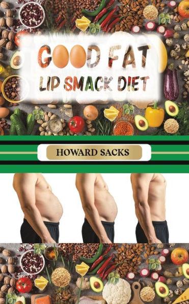 Good Fat Lip Smack Diet - Howard Sacks