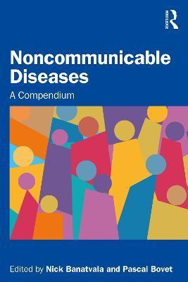 Noncommunicable Diseases: A Compendium - Nick Banatvala