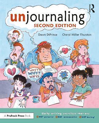 Unjournaling: Daily Writing Exercises That Are Not Personal, Not Introspective, Not Boring! - Dawn Diprince