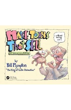 Coperta cărții 'Make Toons That Sell Without Selling Out: 10th Anniversary Edition - Bill Plympton'