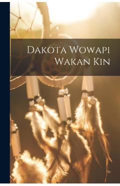 Dakota Wowapi Wakan Kin - Anonymous