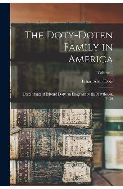 Coperta cărții 'The Doty-Doten Family in America: Descendants of Edward Doty, an Emigrant by the Mayflower, 1620; Volume 1 - Ethan'