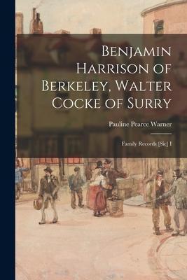 Benjamin Harrison of Berkeley, Walter Cocke of Surry; Family Records [sic] I - Pauline Pearce Warner