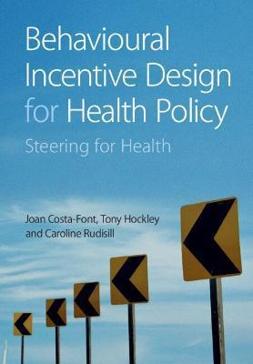 Behavioural Incentive Design for Health Policy - Joan Costa-font