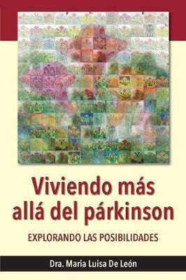 Viviendo Más Allá del Párkinson: Explorando Las Posibilidades - Dra Maria Luisa De Leon