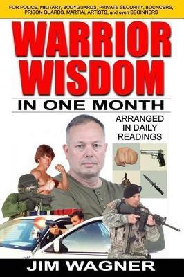 Warrior Wisdom: In One Month - Jim Wagner