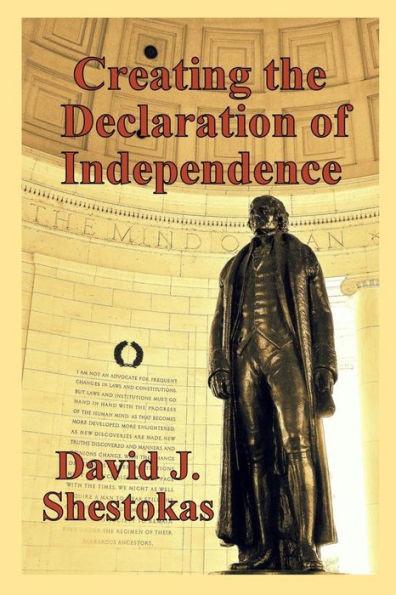 Creating the Declaration of Independence - David J. Shestokas
