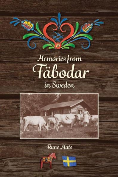 Memories from Fäbodar in Sweden - Rune Mats