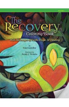 Coperta cărții 'The Recovery Coloring Book: with Messages of Faith, Hope, & Healing - Tom Castelloe'