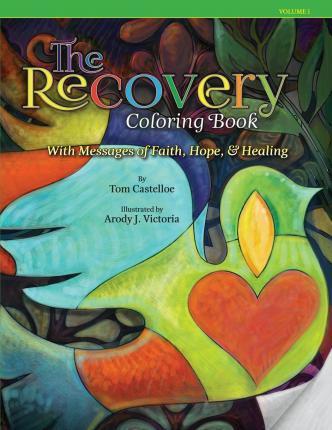 The Recovery Coloring Book: with Messages of Faith, Hope, & Healing - Tom Castelloe