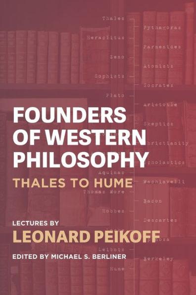 Founders of Western Philosophy: Thales to Hume - Michael S. Berliner