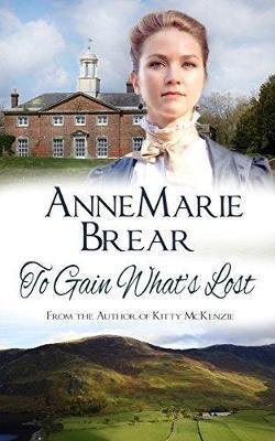 To Gain What's Lost - Annemarie Brear