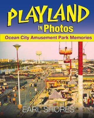 Playland In Photos: Ocean City Amusement Park Memories - Earl Shores