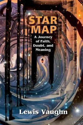 Star Map: A Journey of Faith, Doubt, and Meaning - Lewis Vaughn