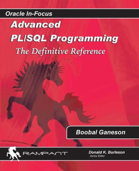 Advanced PLSQL Programming: The Definitive Reference - Dhanya Premkumar Pmp