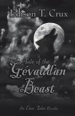 Coperta cărții 'Tale of the Gevaudan Beast - Edison T. Crux'