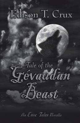 Coperta cărții 'Tale of the Gevaudan Beast - Edison T. Crux'