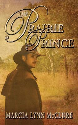 The Prairie Prince - Marcia Lynn Mcclure