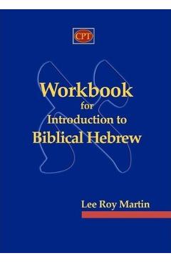 Coperta cărții 'Workbook for Introduction to Biblical Hebrew - Lee Roy Martin'