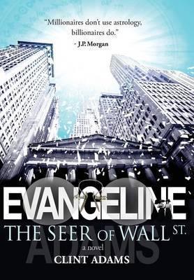 EVANGELINE The Seer of Wall St. - Clint Adams