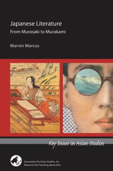 Japanese Literature: From Murasaki to Murakami - Marvin Marcus