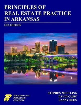 Principles of Real Estate Practice in Arkansas: 2nd Edition - Stephen Mettling