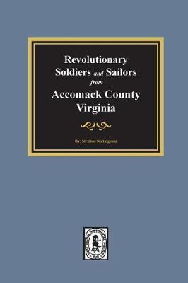 Revolutionary Soldiers and Sailors from Accomack County, Virginia - Stratton Nottingham