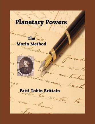 Planetary Powers: The Morin Method - Patti Tobin Brittain