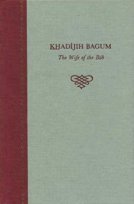 Khadijih Bagum - H. M. Balyuzi