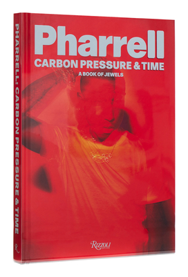 Pharrell: Carbon, Pressure & Time: A Book of Jewels - Pharrell Williams